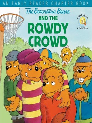 cover image of The Berenstain Bears and the Rowdy Crowd